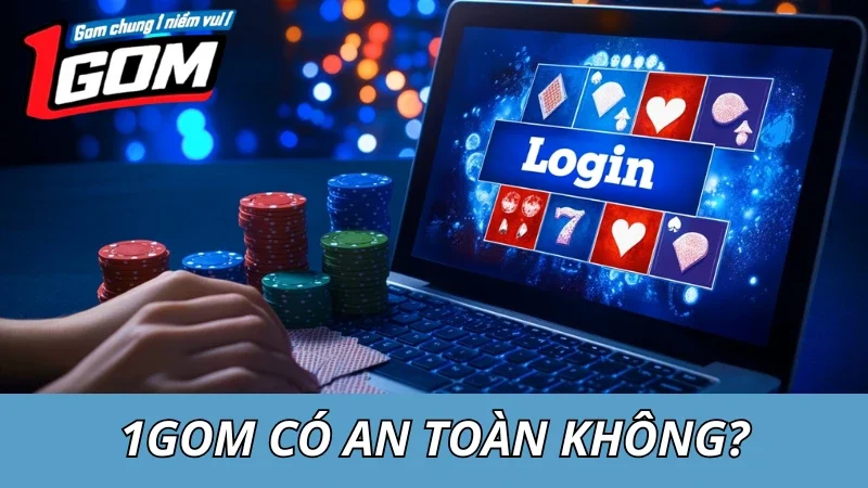 1GOM Có An Toàn Không? Đánh Giá Đến Từ Cộng Đồng Người Dùng