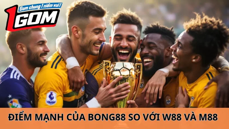 Ưu Điểm Của Nhà Cái Bong88 So Với W88, M88