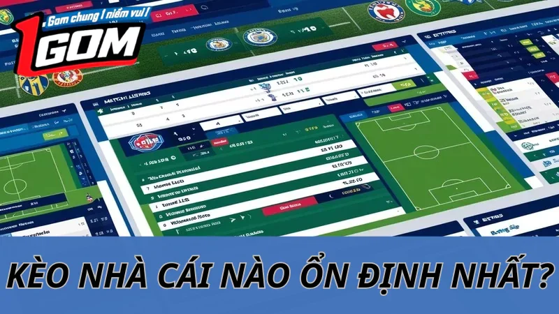 Kèo Nhà Cái Nào Ổn Định Nhất Cho Người Mới Chơi?