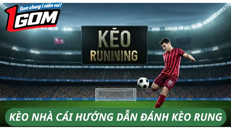 Kèo Rung Là Gì? Cách Đánh Và Phòng Tránh Rủi Ro